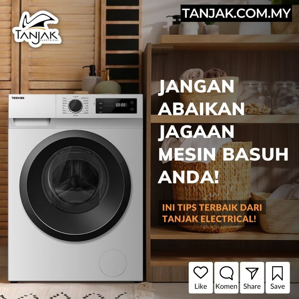 Cara Jaga Mesin Basuh - Washing Macine care - Tips Tanjak Electrical