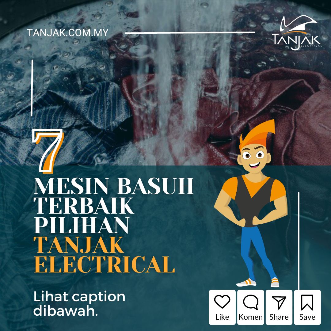 7 Pilihan Mesin Basuh Terbaik 2023 Tanjak Electrical